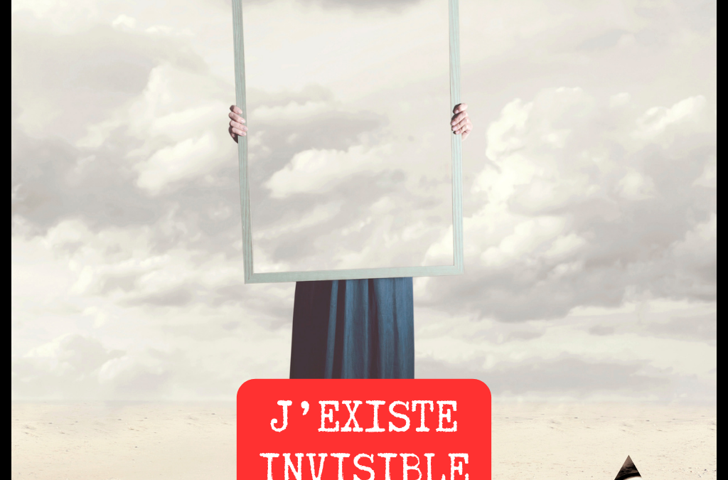 J’existe invisible