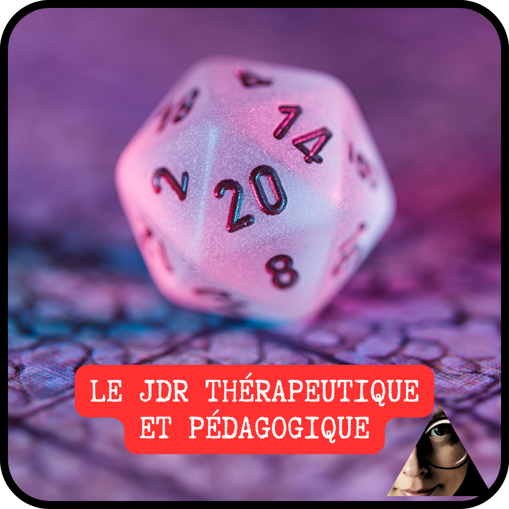 Le JDR thérapeutique et pédagogique